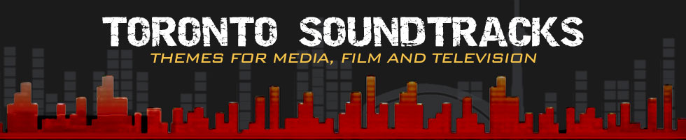 Toronto Soundtracks Themes for Media, Film and Television